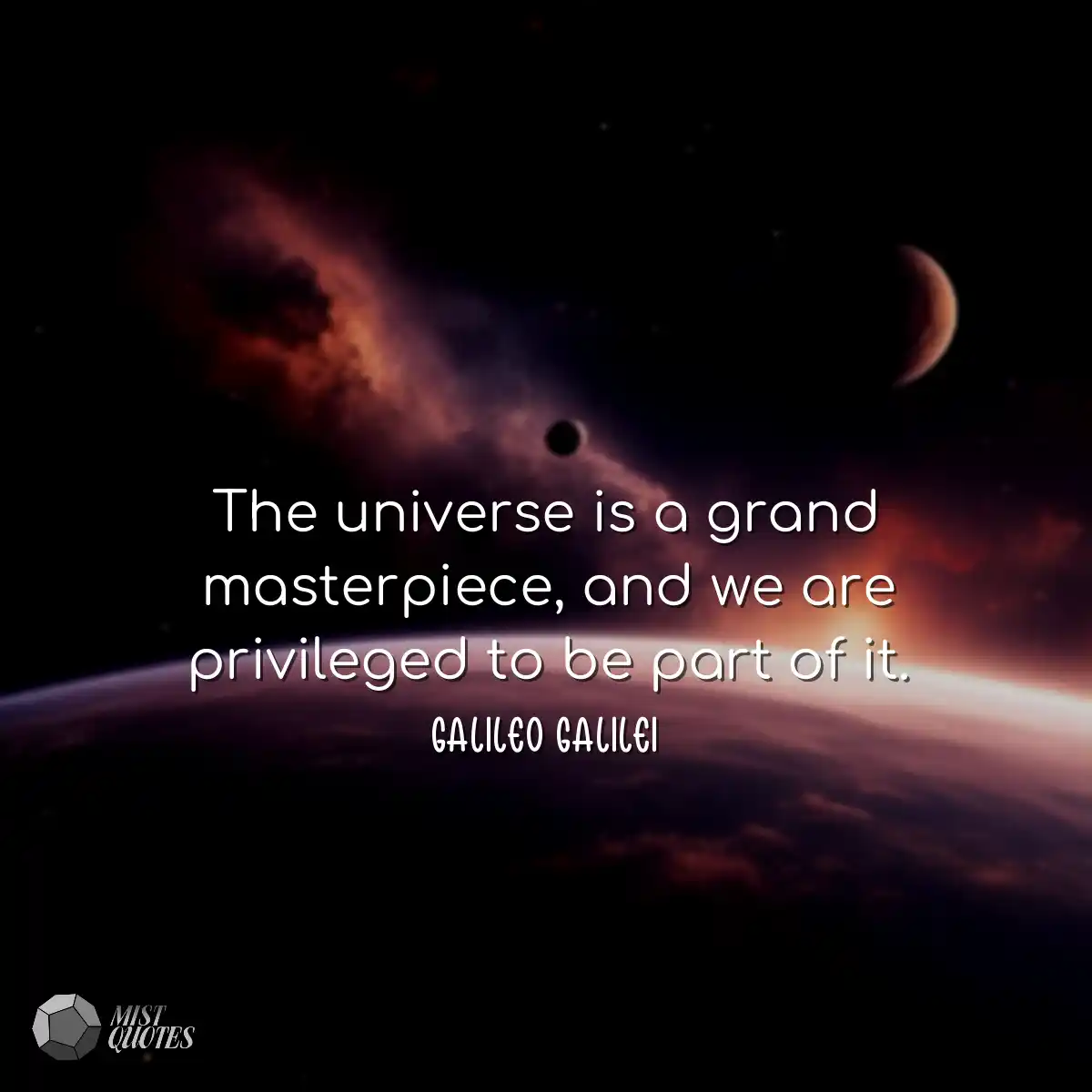 The universe is a grand masterpiece, and
