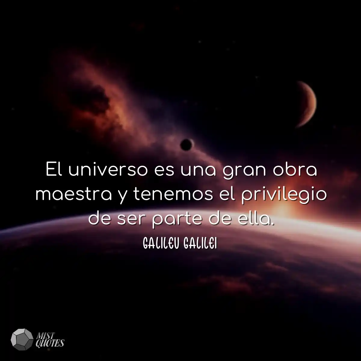 El universo es una gran obra maestra y tenemos el 