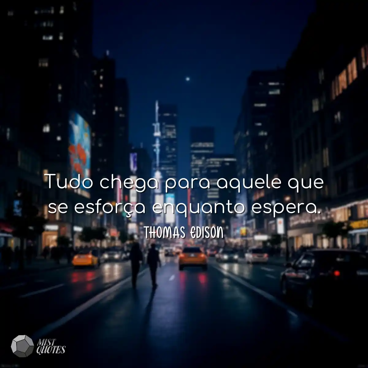 Tudo chega para aquele que se esforça e