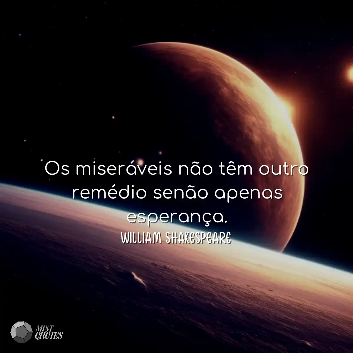 Os miseráveis não têm outro remédio senão apenas e