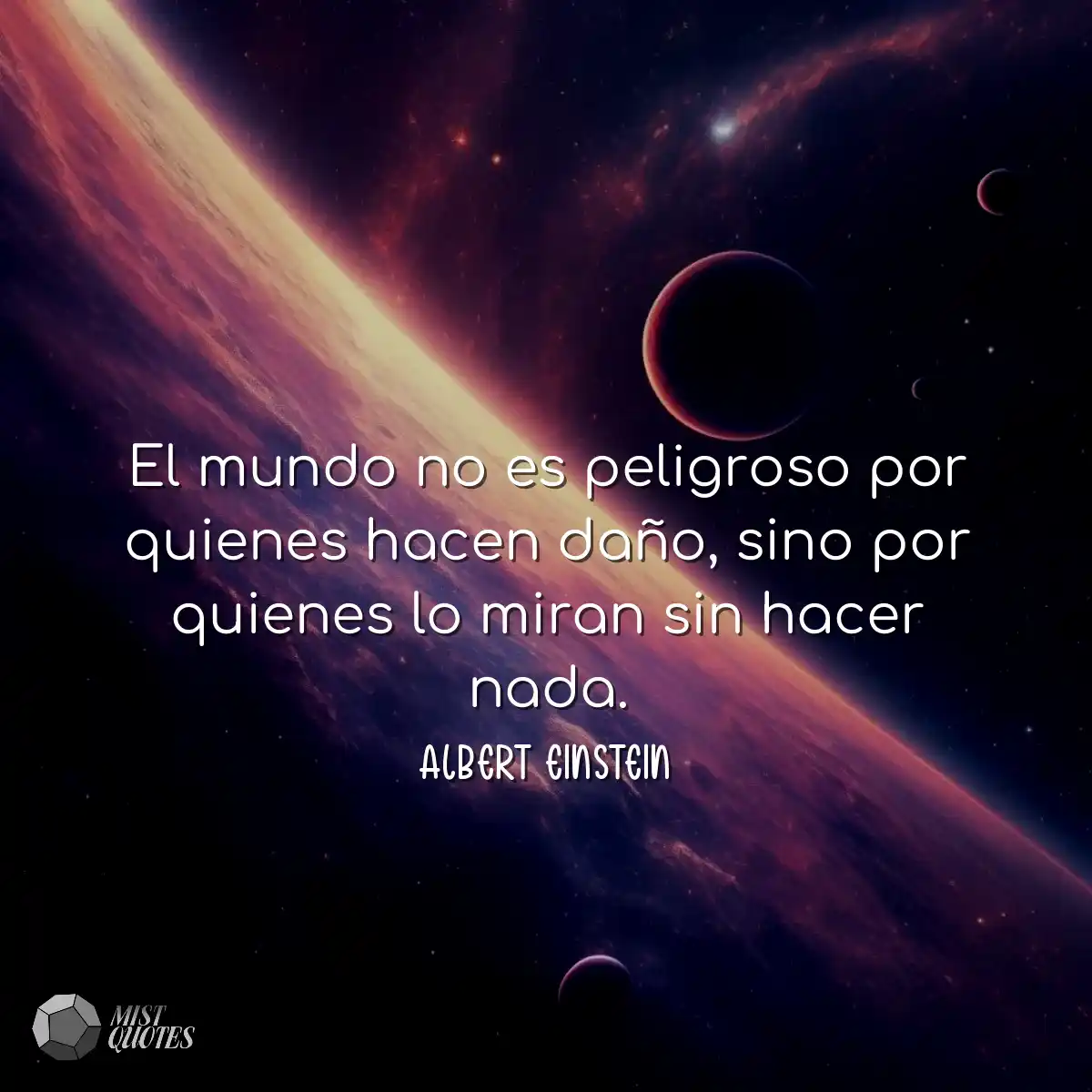 El mundo no es peligroso por quienes hacen daño, s
