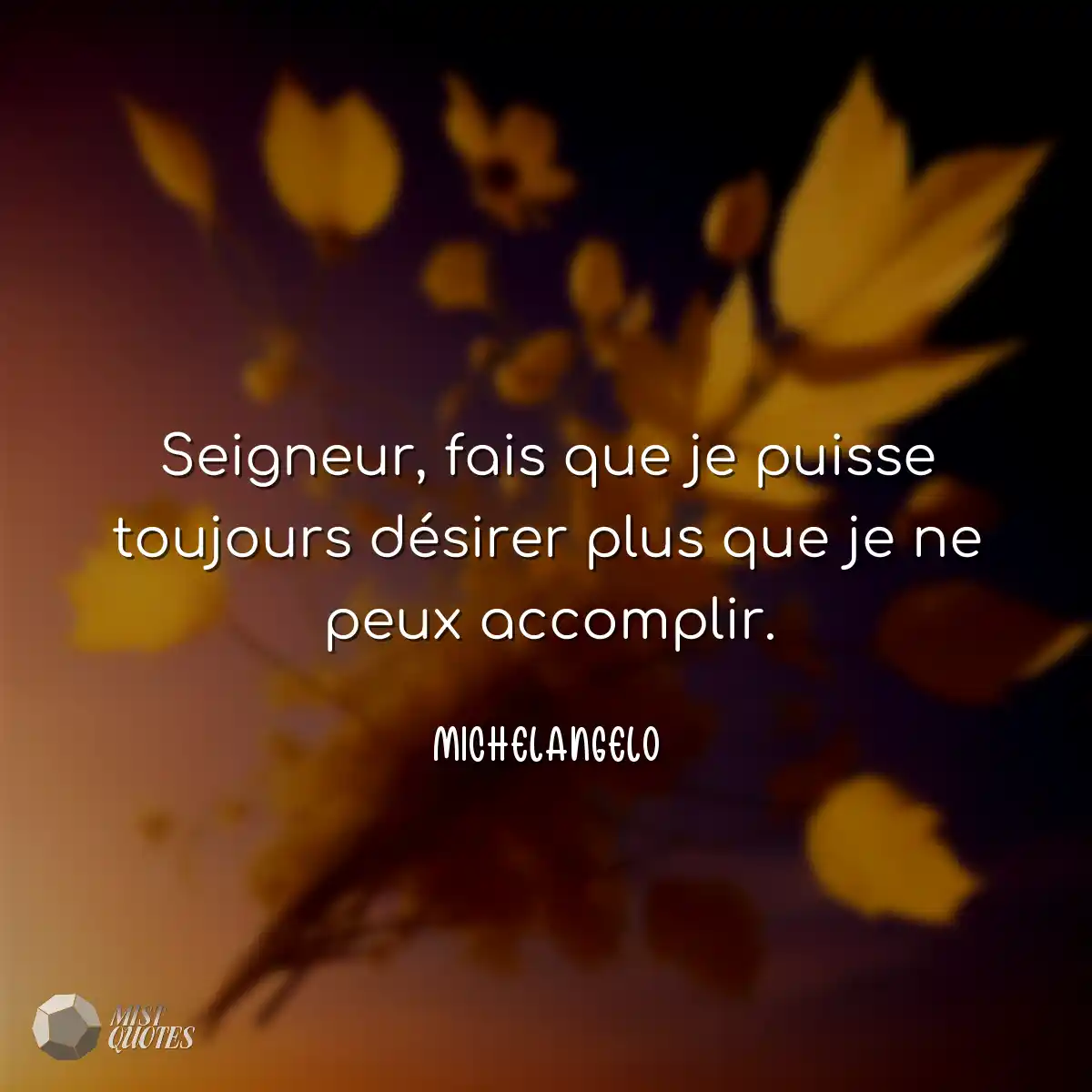 Seigneur, fais que je puisse toujours d