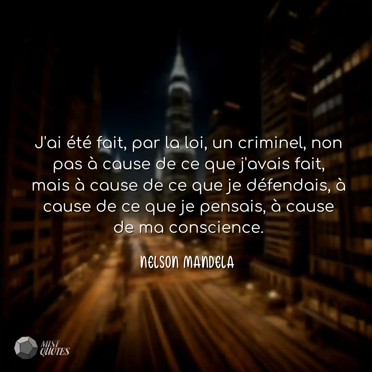 J'ai été fait, par la loi, un criminel, non pas à 