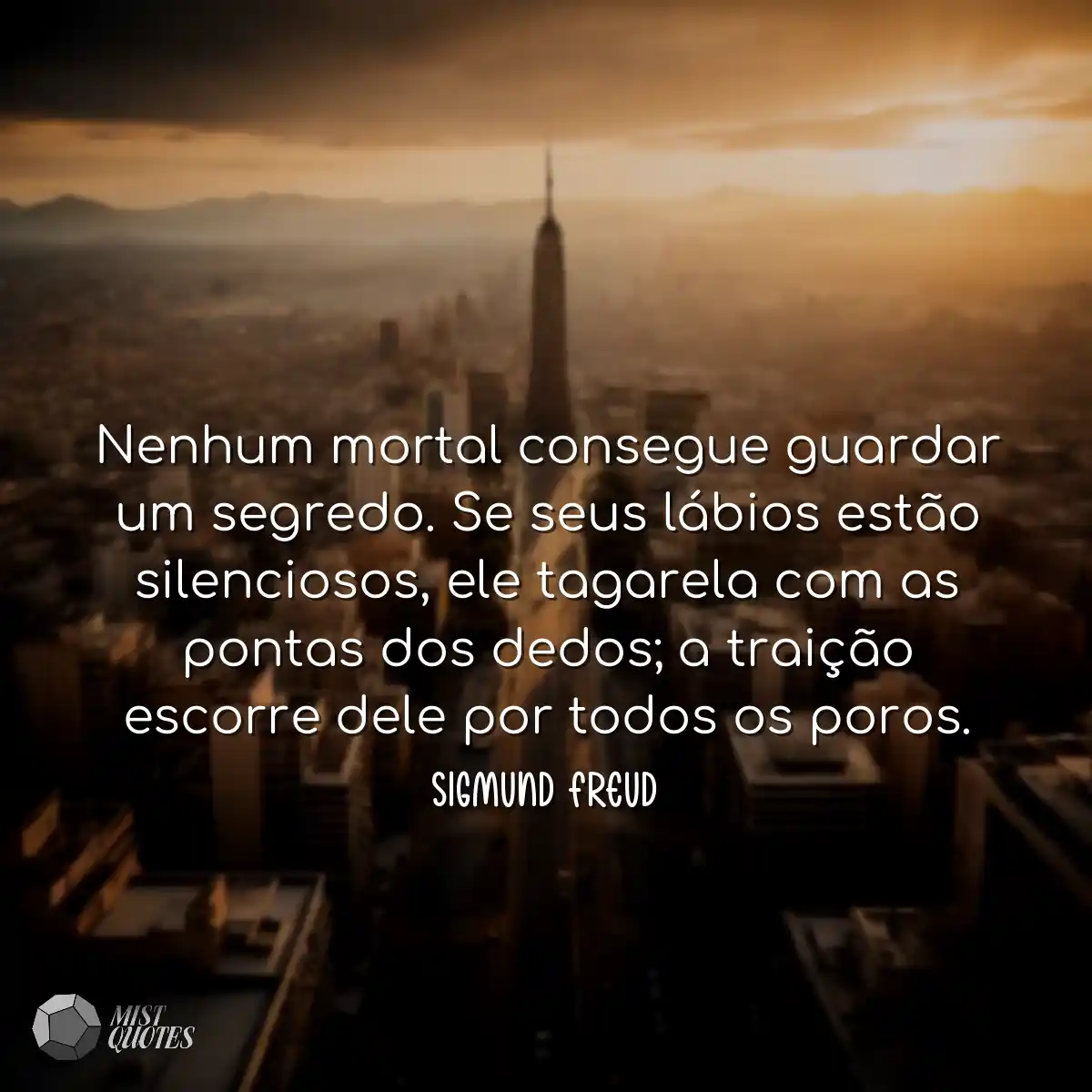 Nenhum mortal consegue guardar um segredo. Se seus