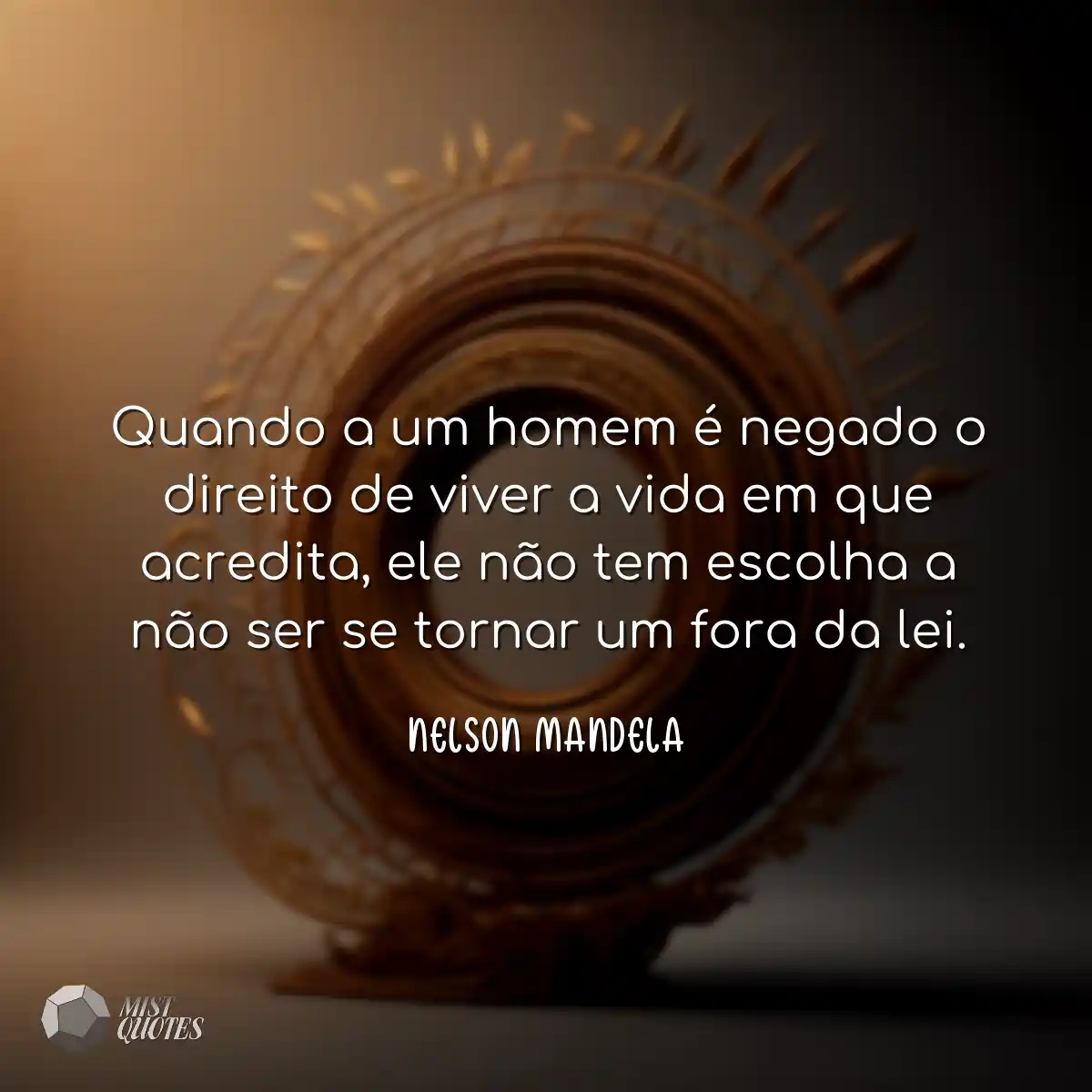 Quando a um homem é negado o direito de viver a vi
