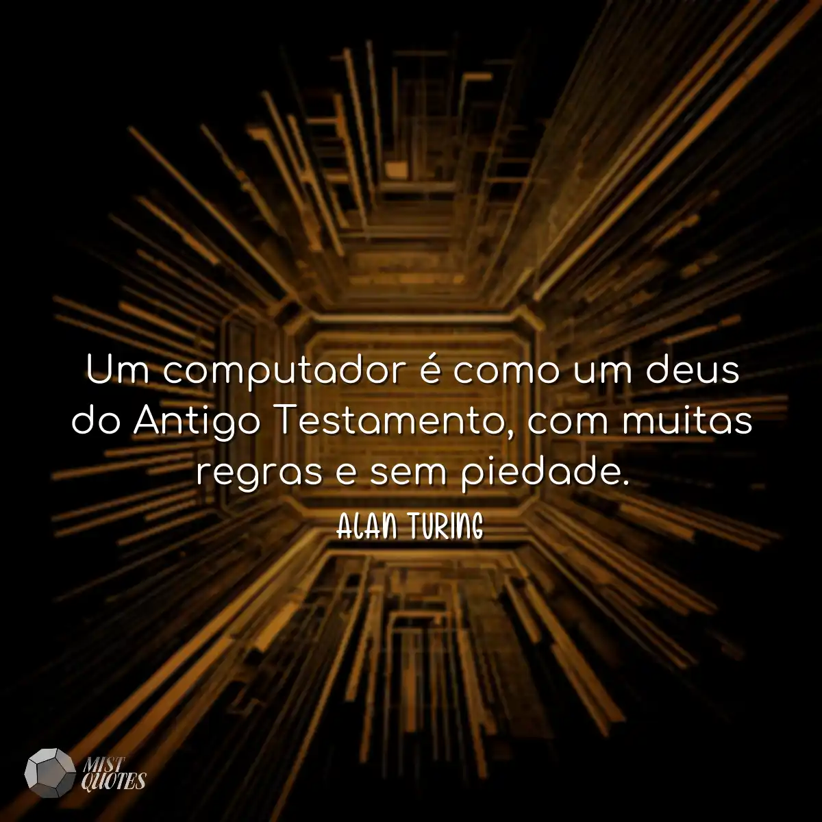 Um computador é como um deus do Antigo 