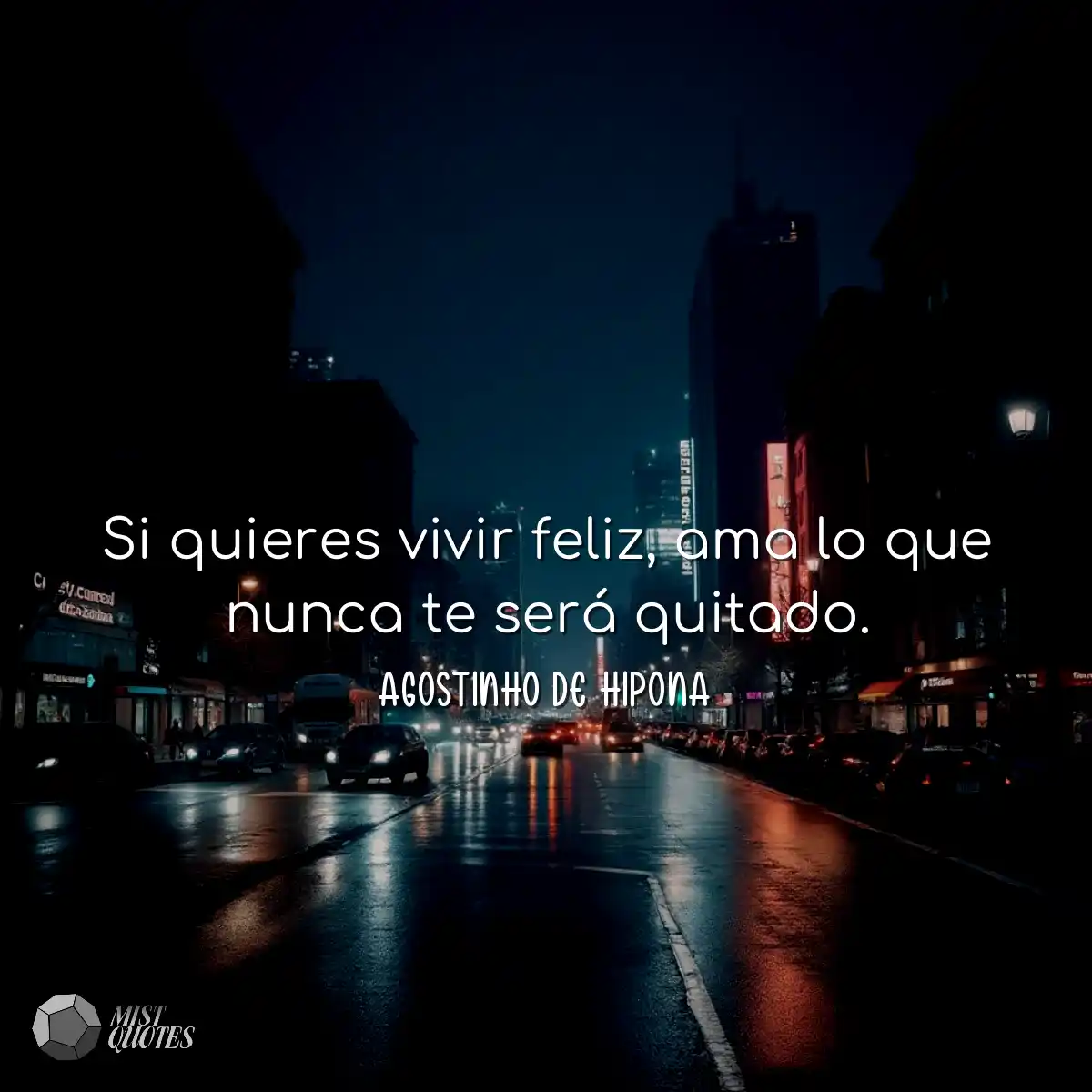 Si quieres vivir feliz, ama lo que nunca