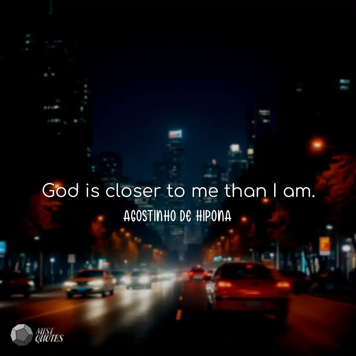 God is closer to me than I am.