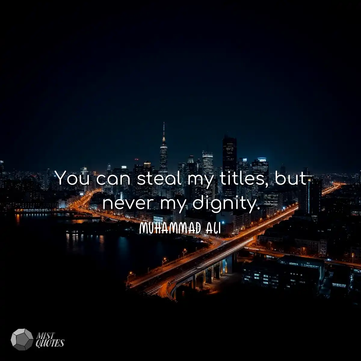 You can steal my titles, but never my di