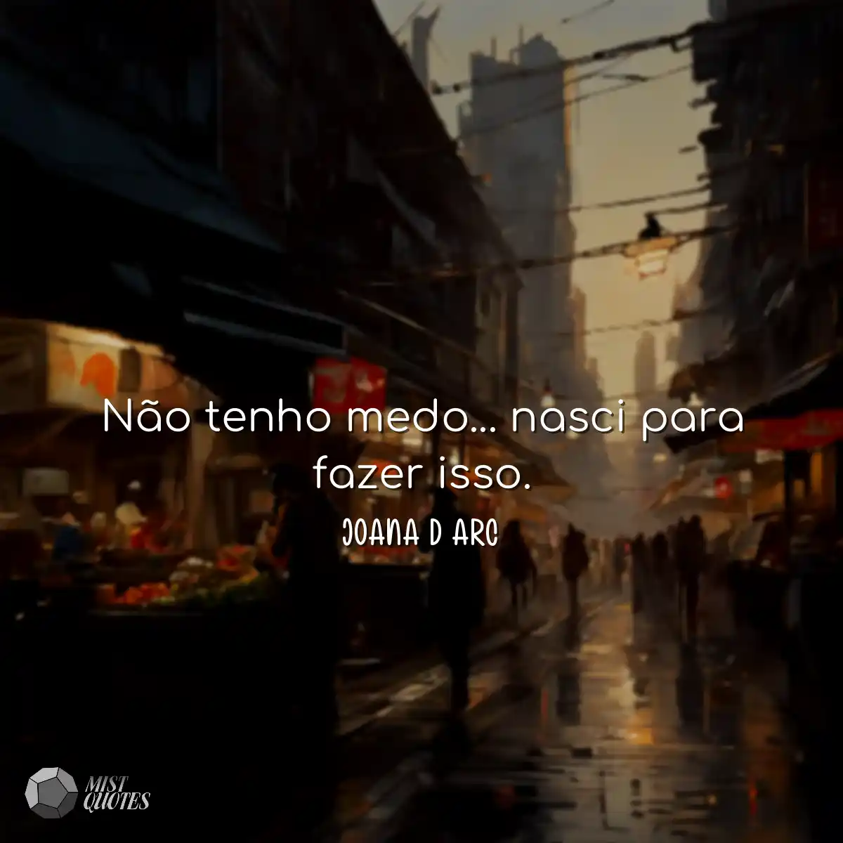 Não tenho medo... nasci para fazer isso.