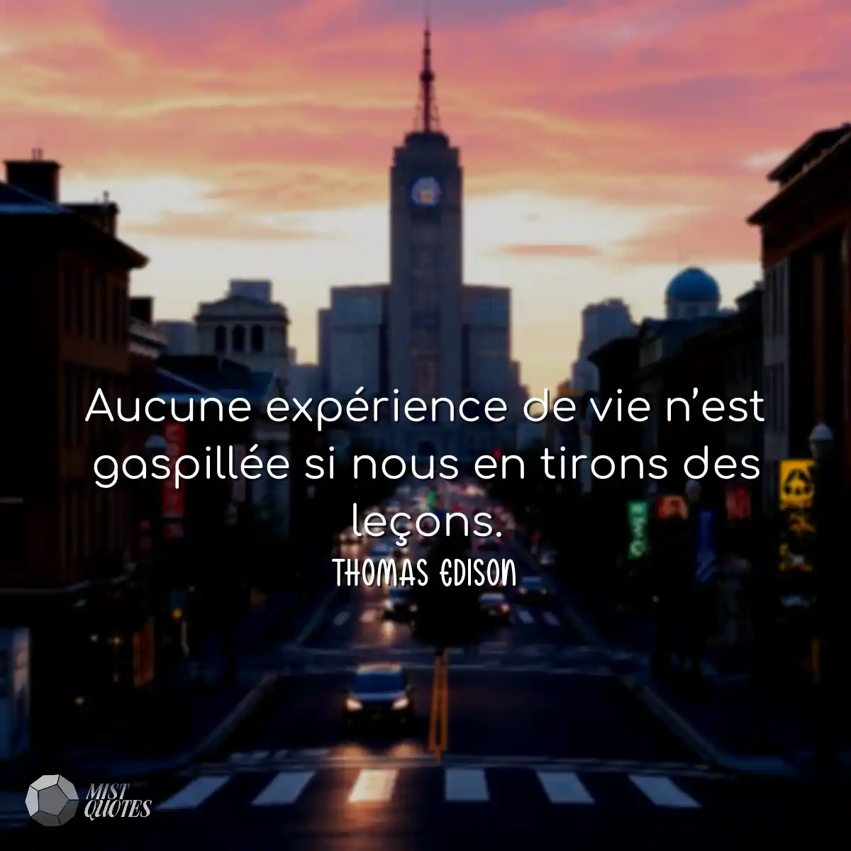 Aucune expérience de vie n’est gaspil