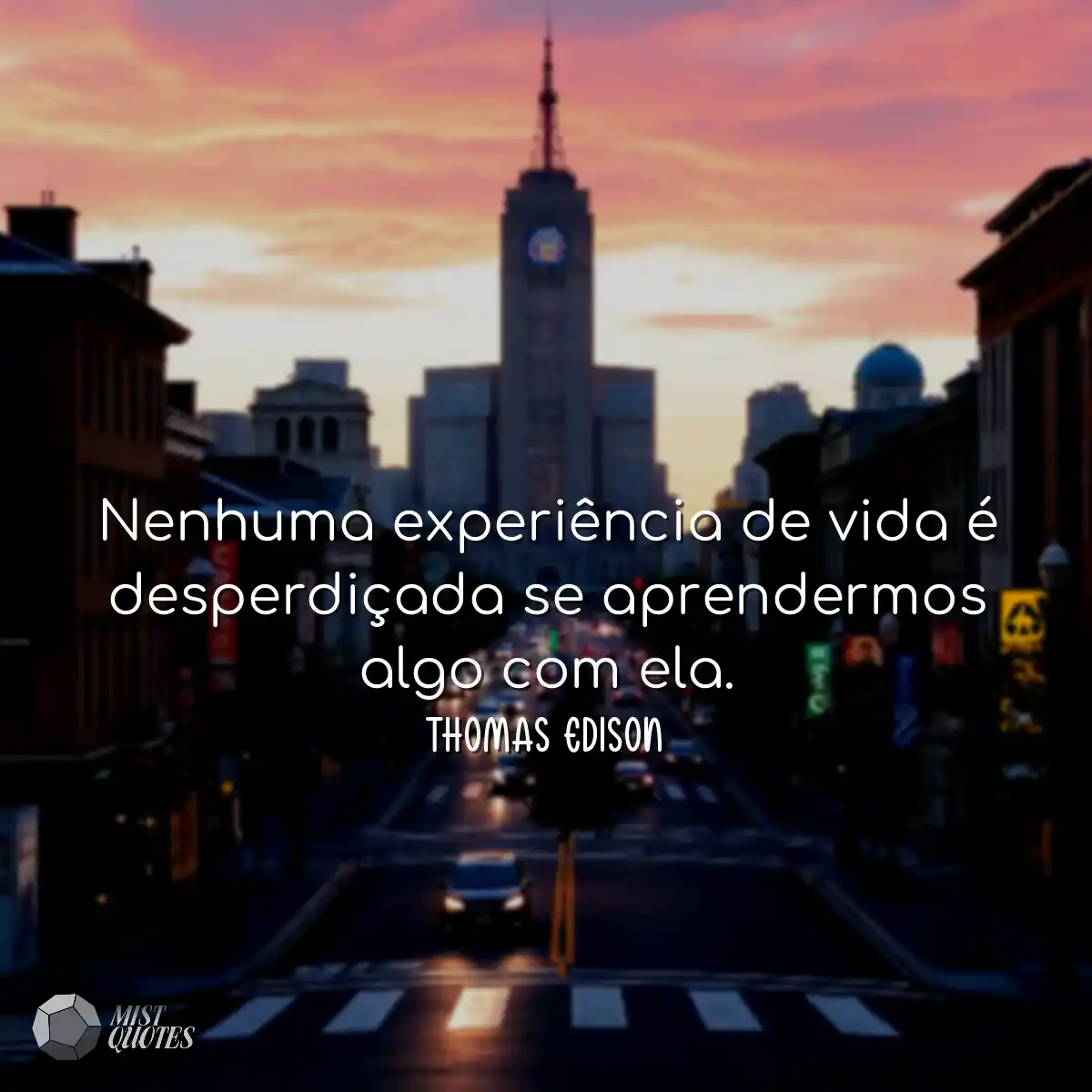 Nenhuma experiência de vida é desperdi