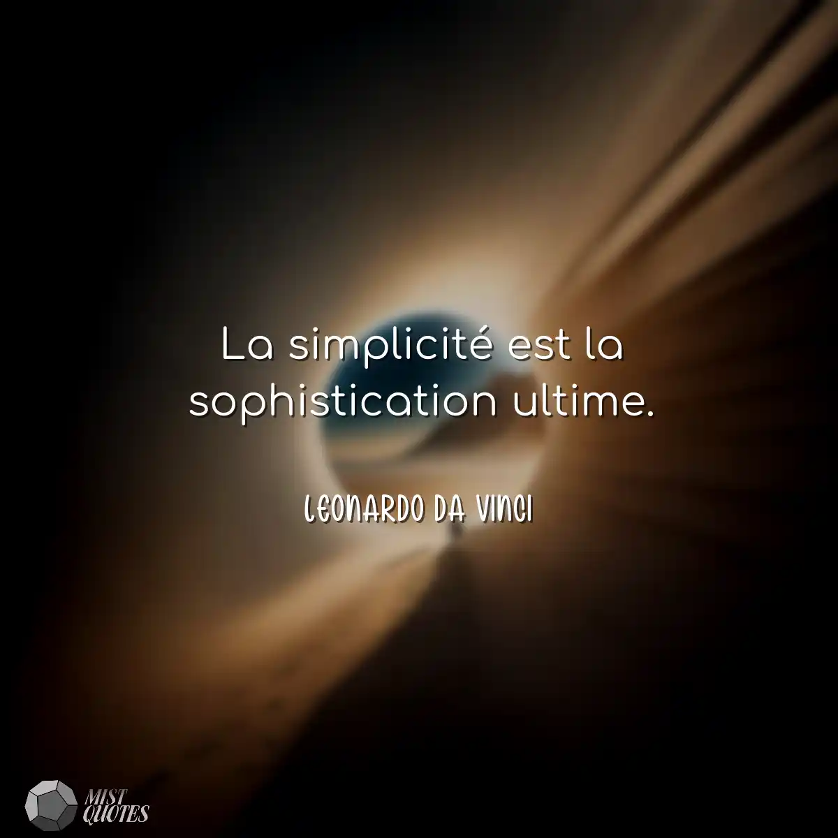 La simplicité est la sophistication ultime.
