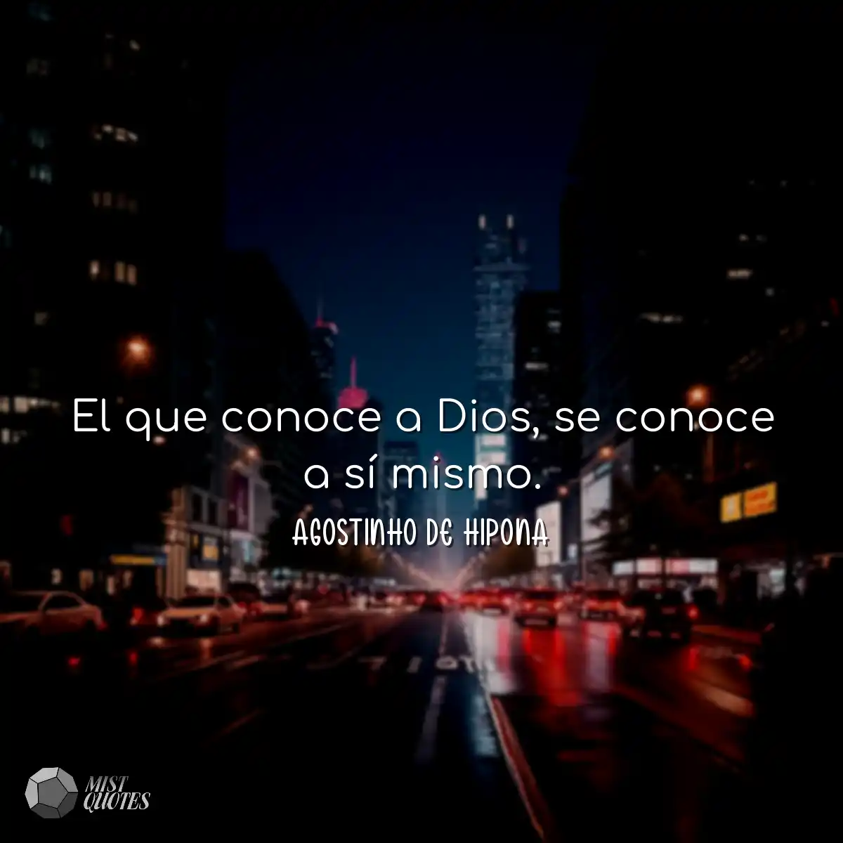 El que conoce a Dios, se conoce a sí mismo.