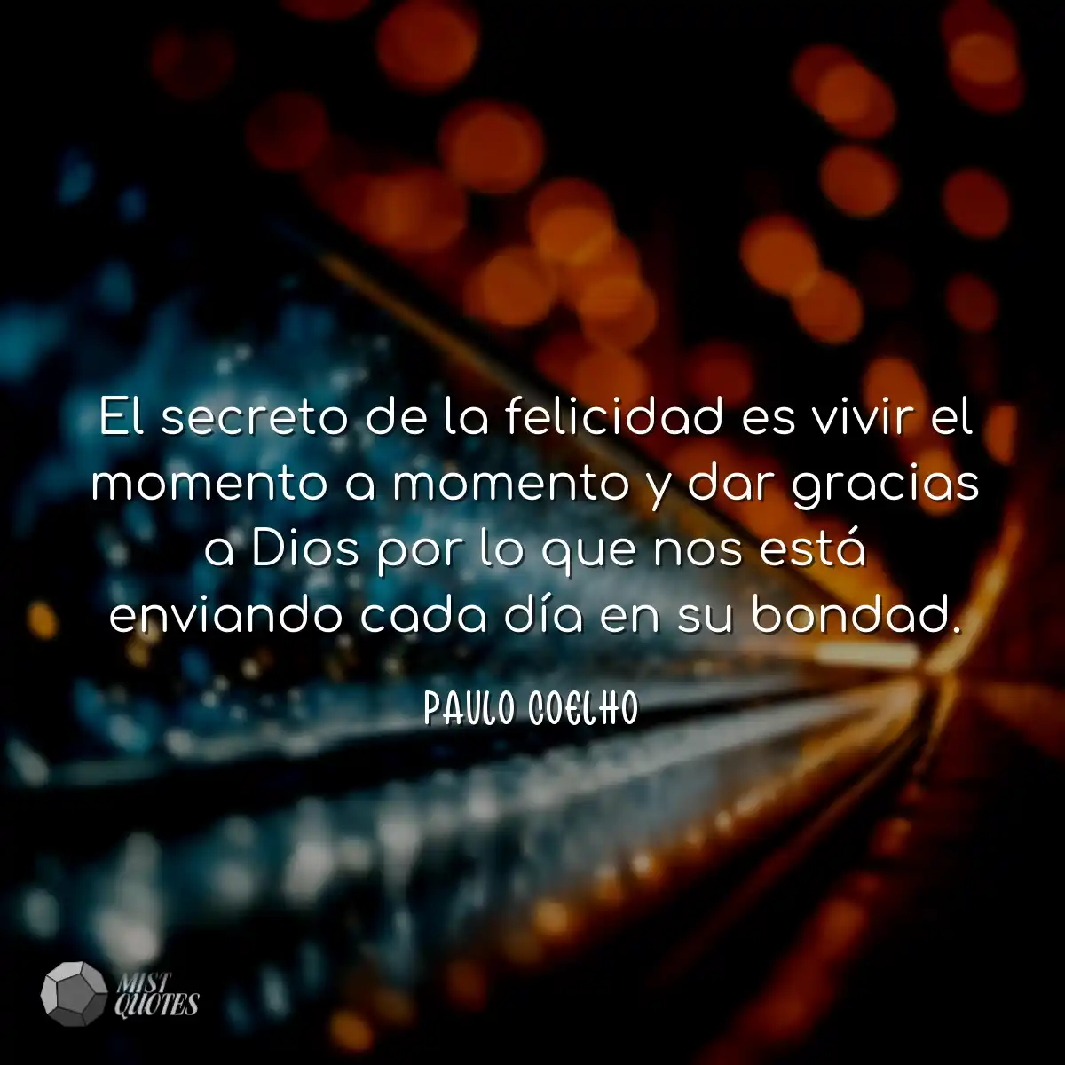 El secreto de la felicidad es vivir el m