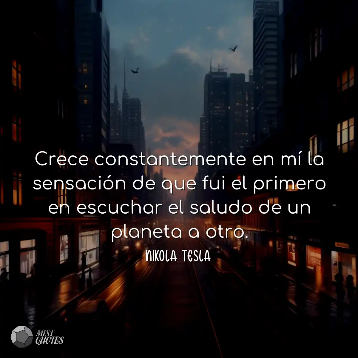 Crece constantemente en mí la sensació