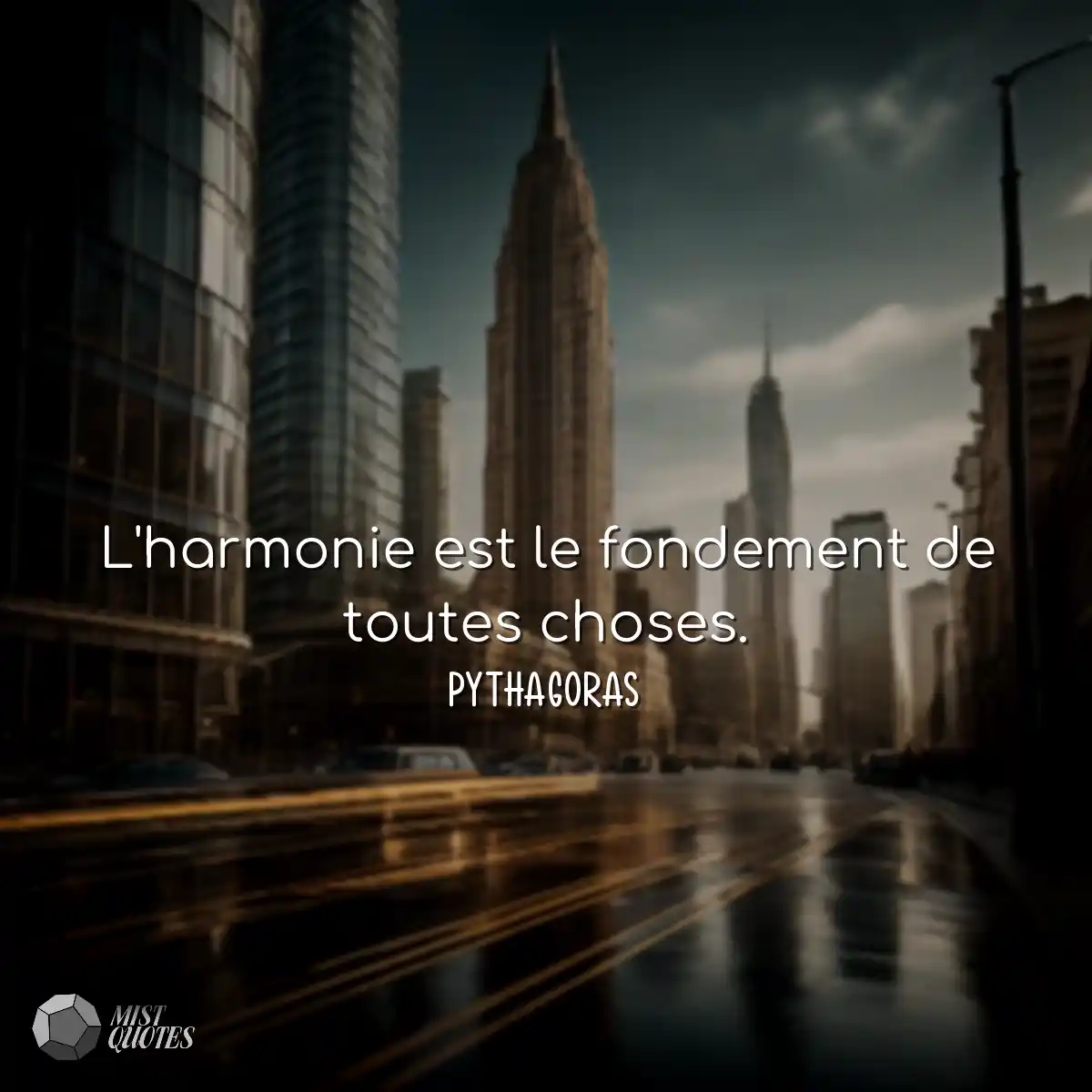 L'harmonie est le fondement de toutes choses.