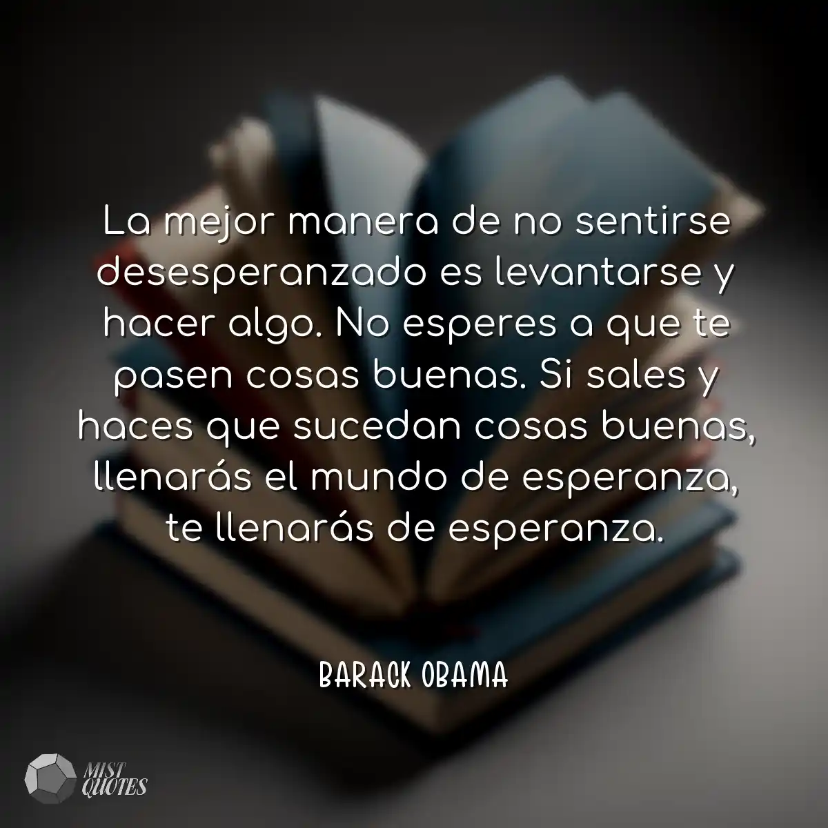 La mejor manera de no sentirse desespera
