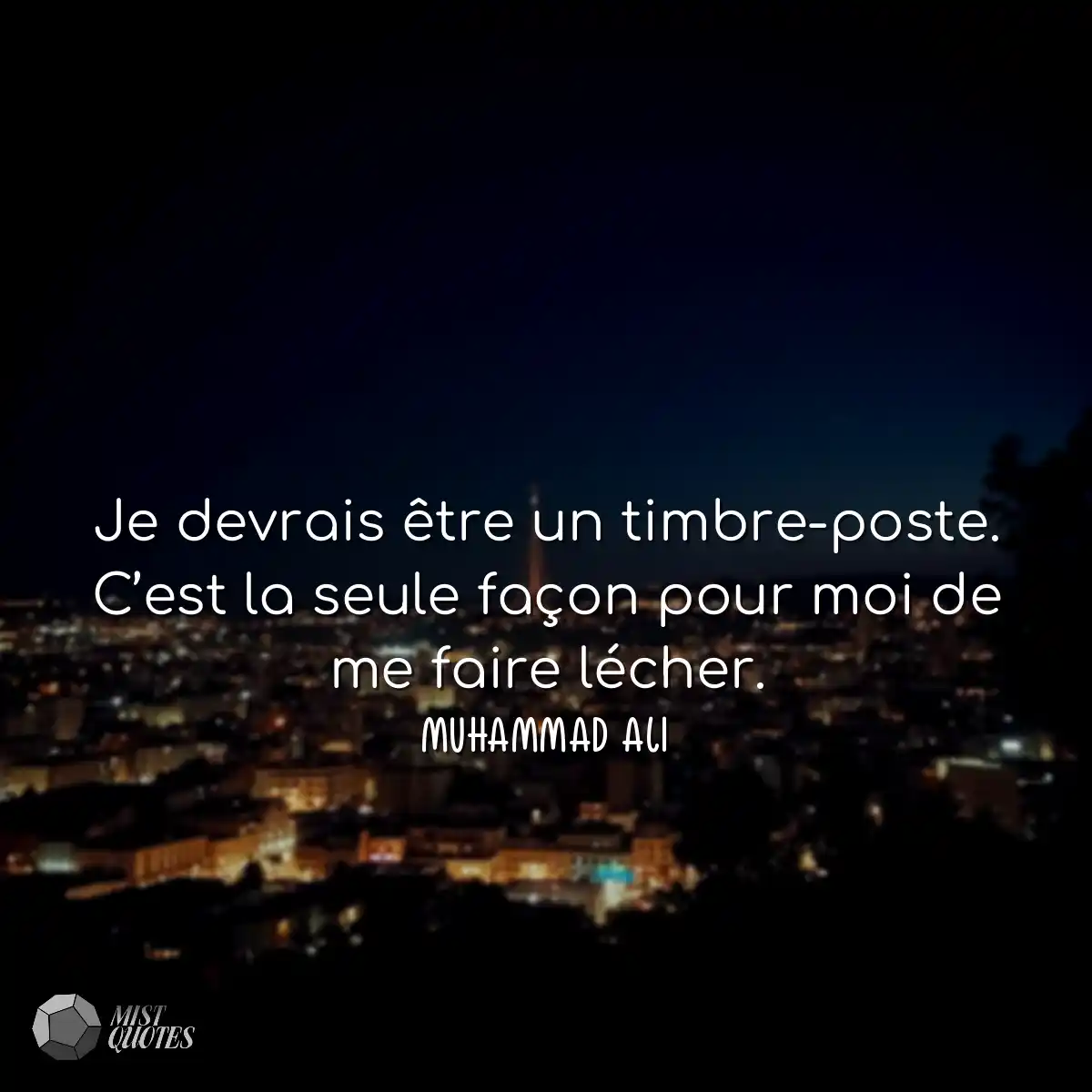 Je devrais être un timbre-poste. C’es