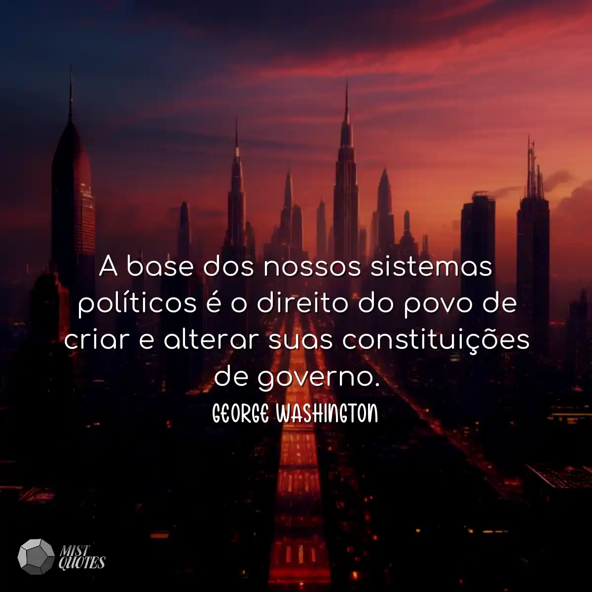 A base dos nossos sistemas políticos é