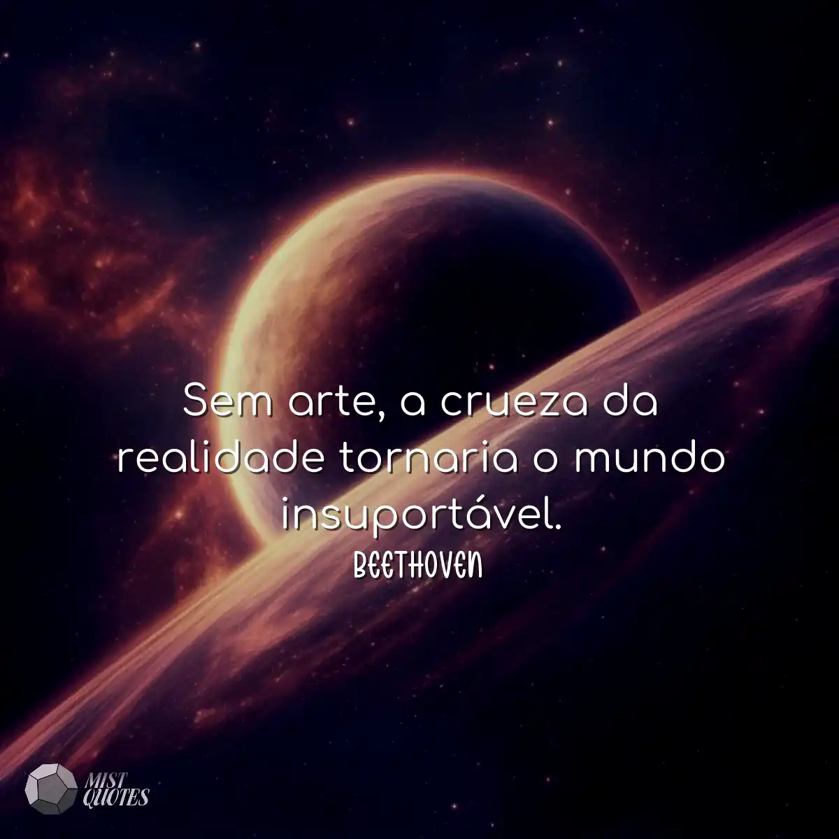 Sem arte, a crueza da realidade tornaria