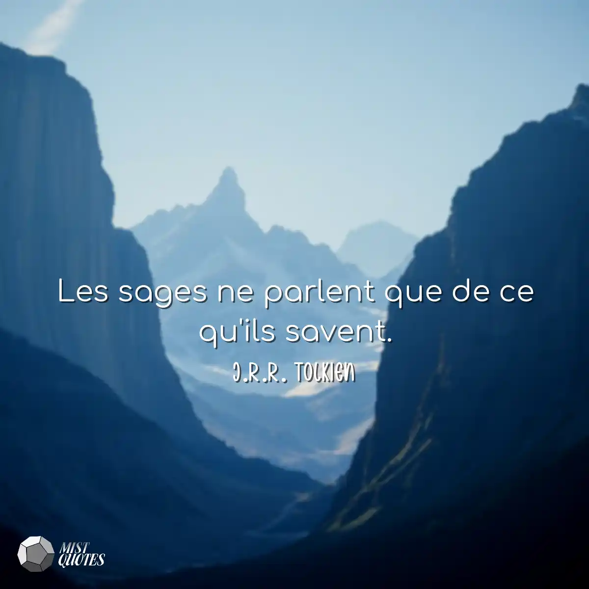 Les sages ne parlent que de ce qu'ils sa
