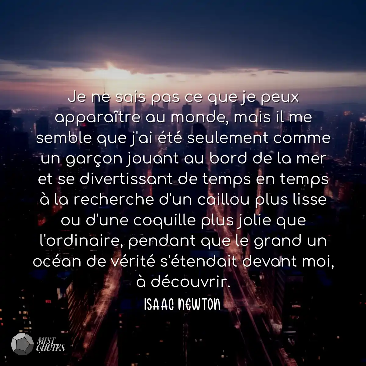 Je ne sais pas ce que je peux apparaître au monde,
