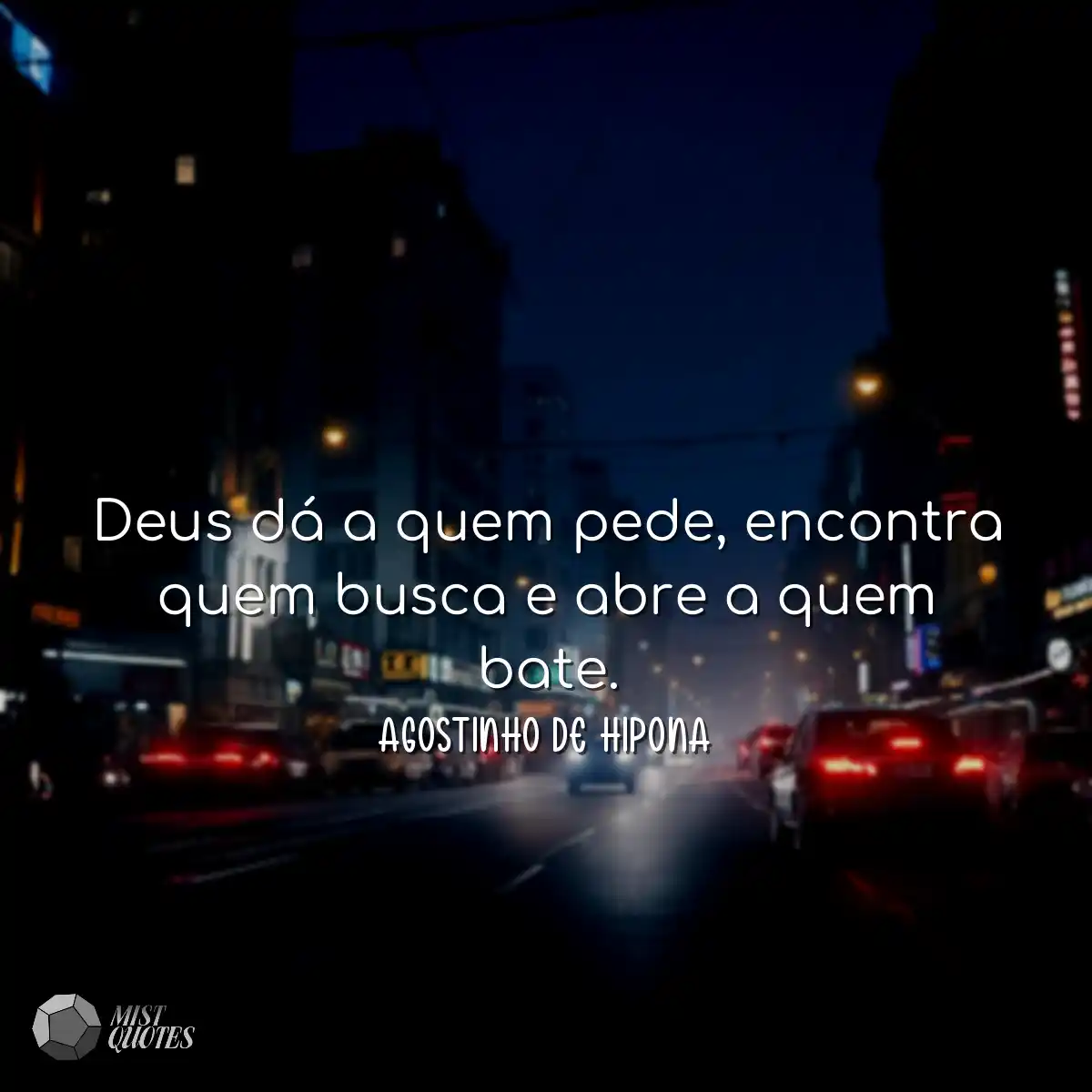 Deus dá a quem pede, encontra quem busc