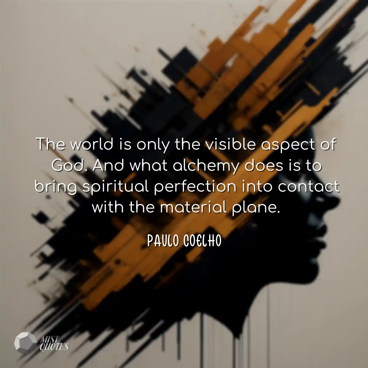The world is only the visible aspect of 