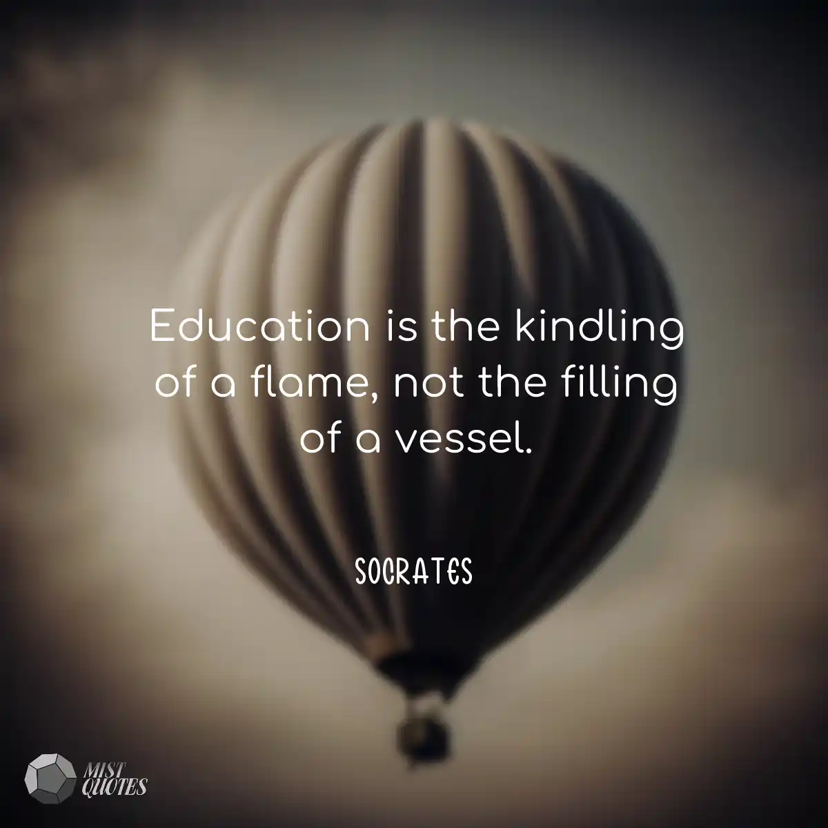 Education is the kindling of a flame, not the fill