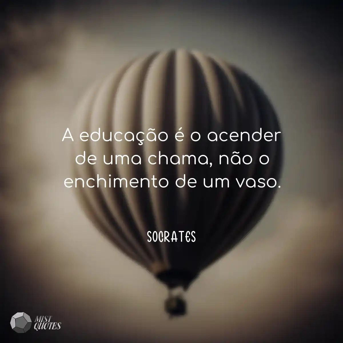 A educação é o acender de uma chama, não o enchime