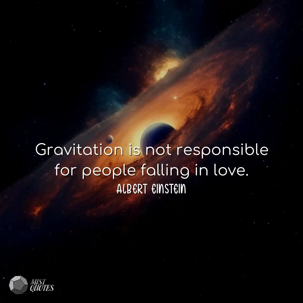 Gravitation is not responsible for peopl