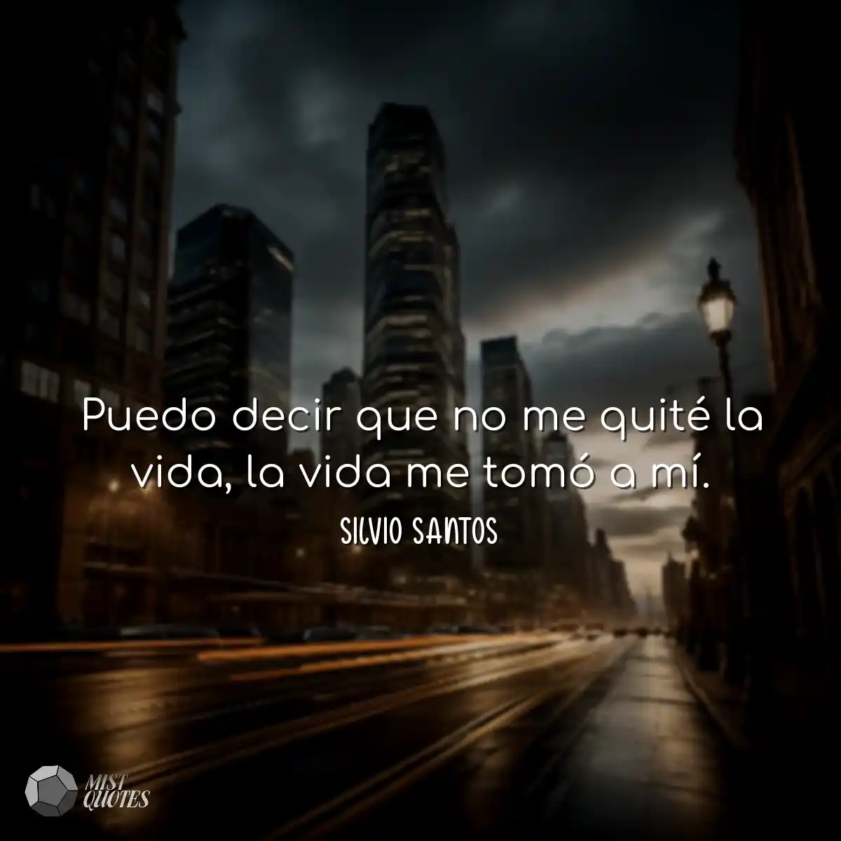 Puedo decir que no me quité la vida, la vida me to