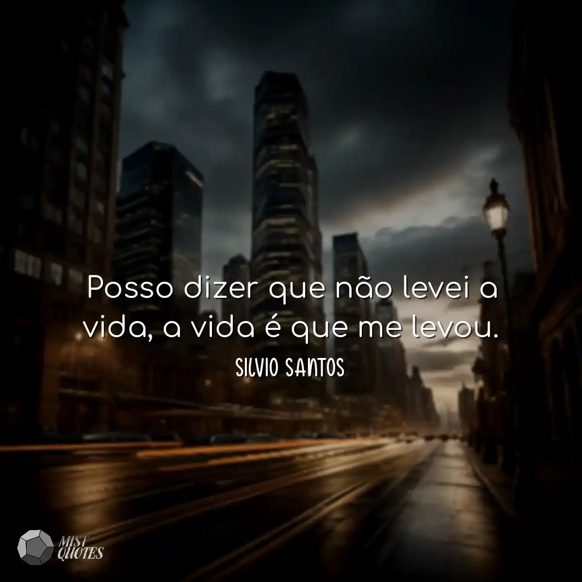 Posso dizer que não levei a vida, a vid