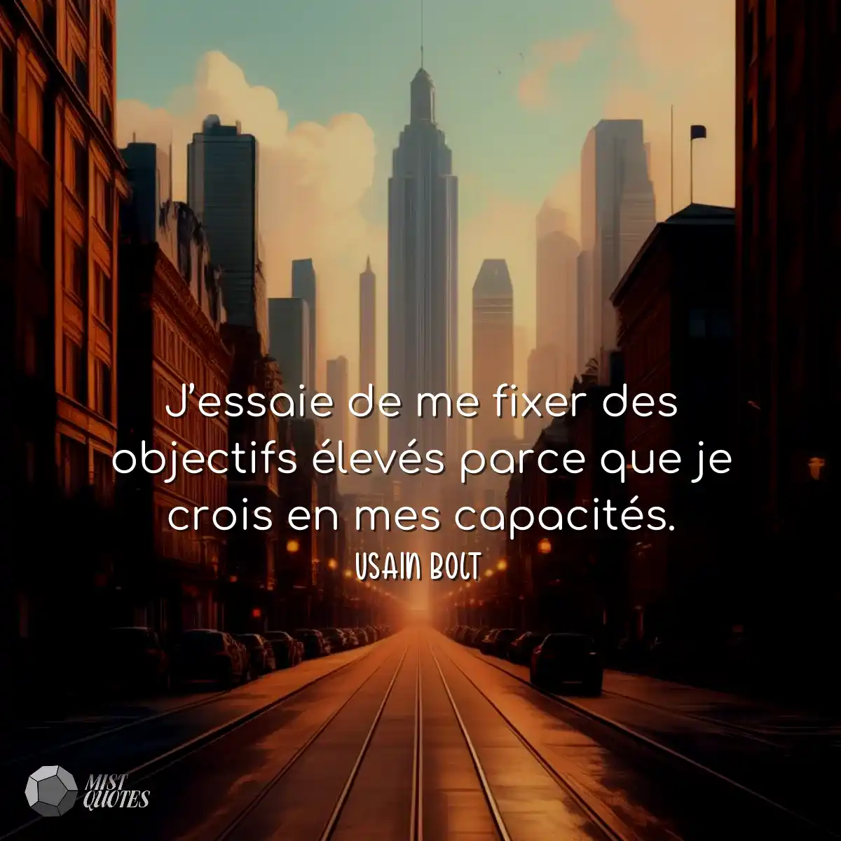 J’essaie de me fixer des objectifs élevés parce qu