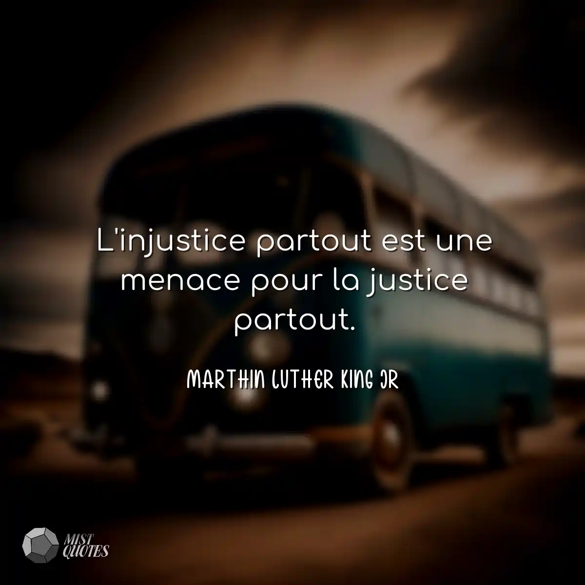 L'injustice partout est une menace pour la justice