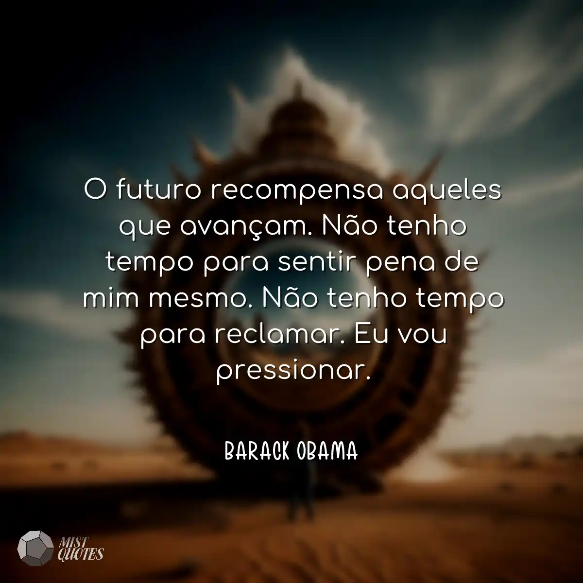 O futuro recompensa aqueles que avançam
