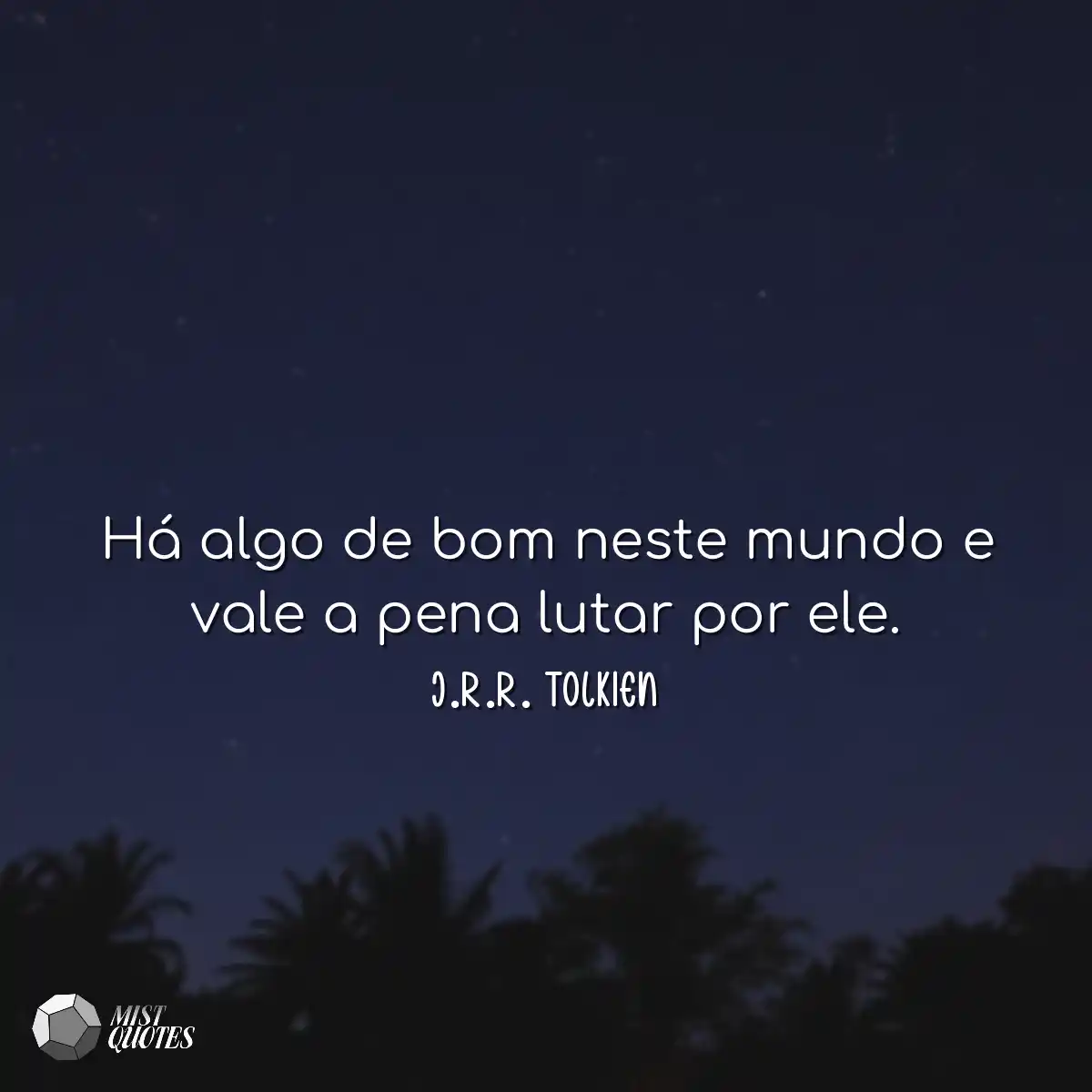 Há algo de bom neste mundo e vale a pen