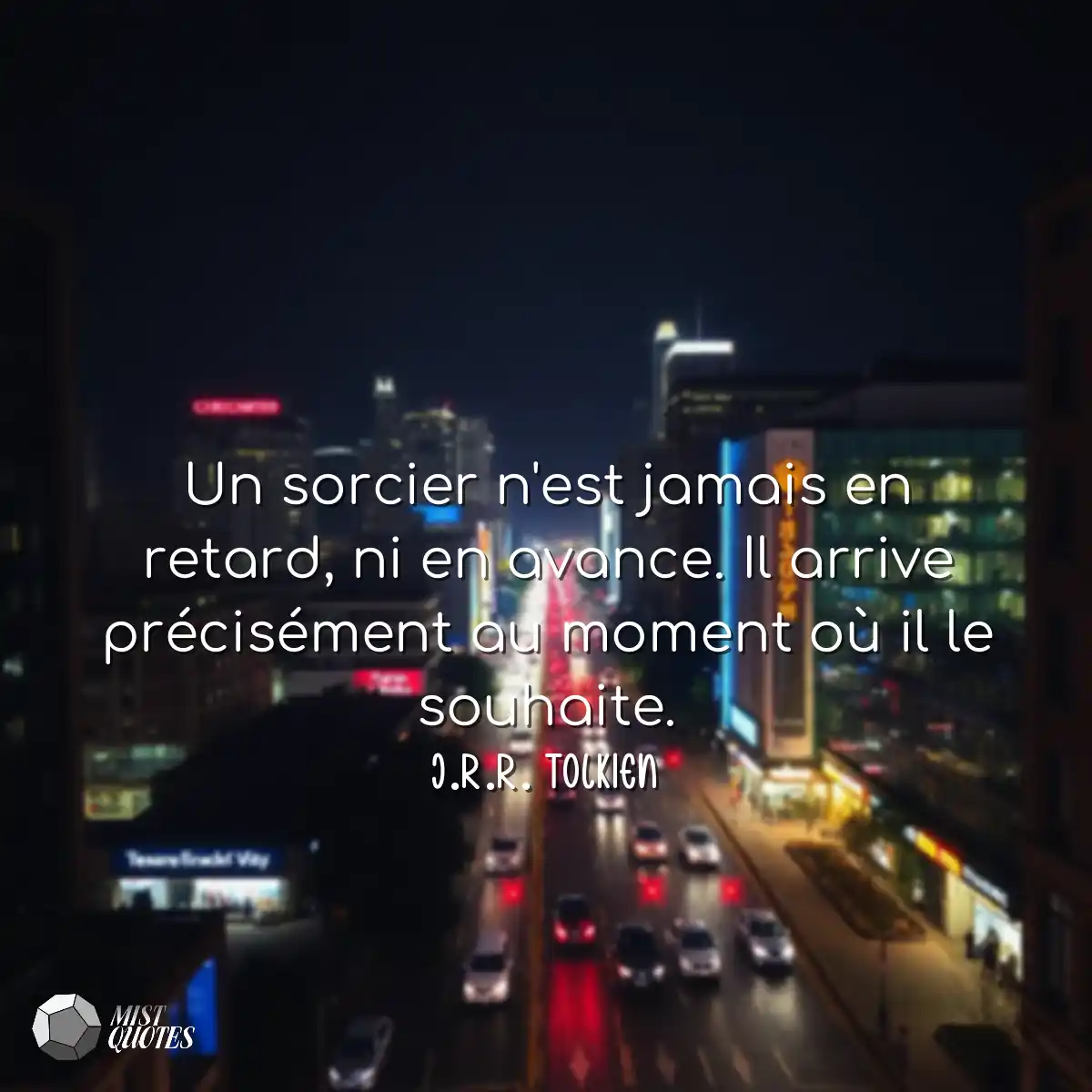 Un sorcier n'est jamais en retard, ni en