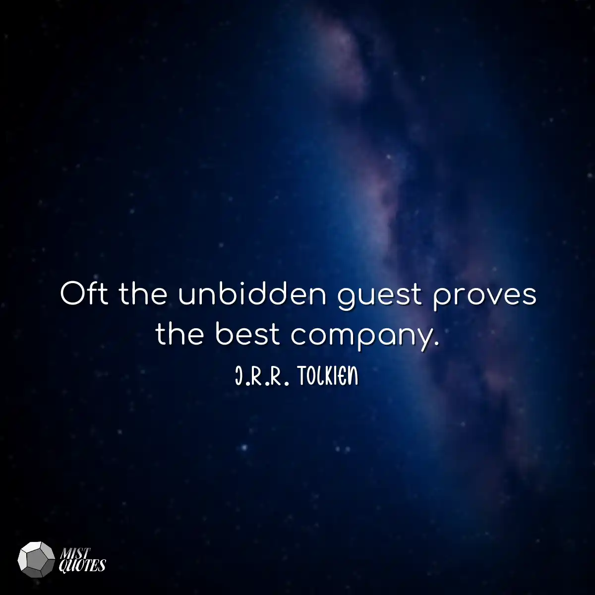 Oft the unbidden guest proves the best c
