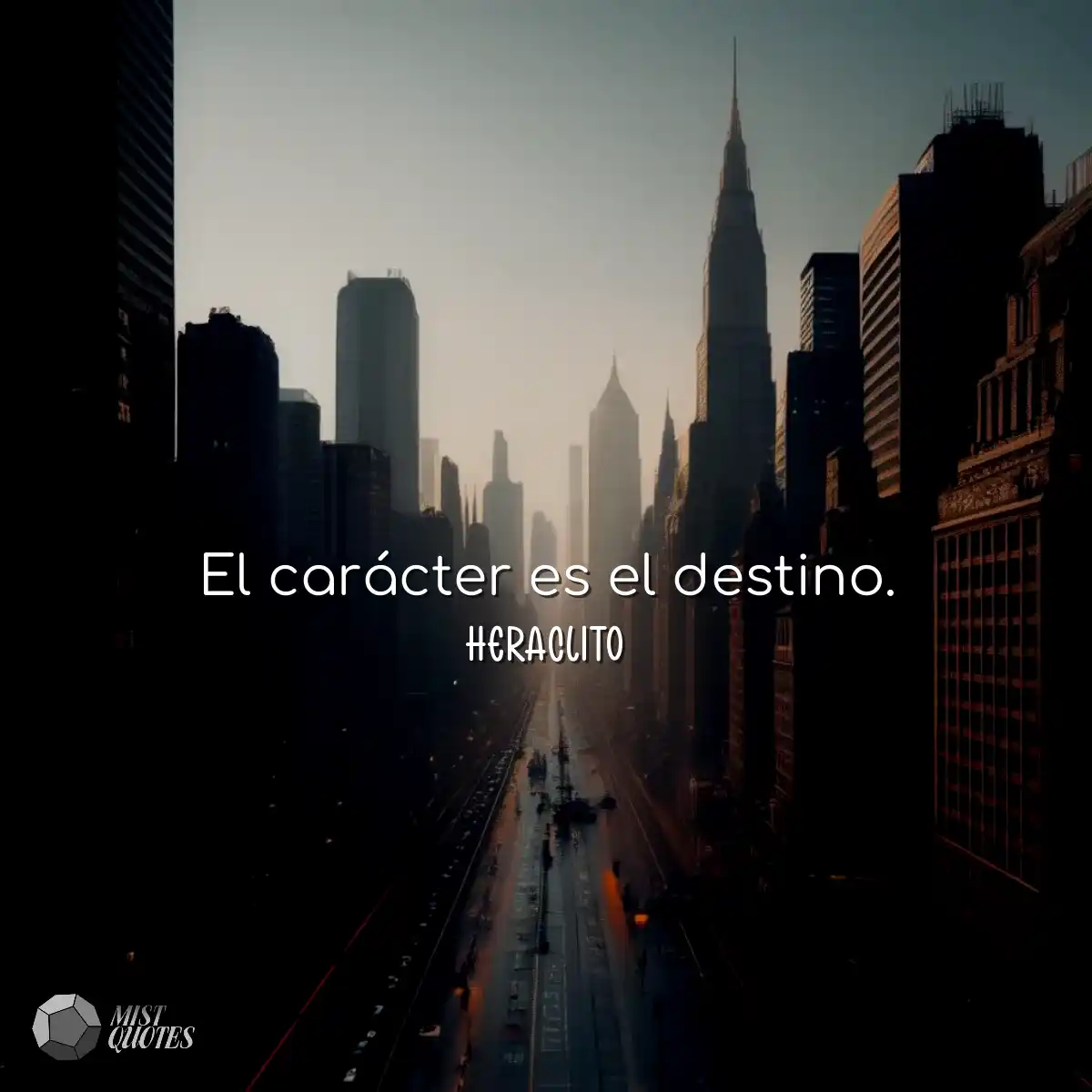 El carácter es el destino.