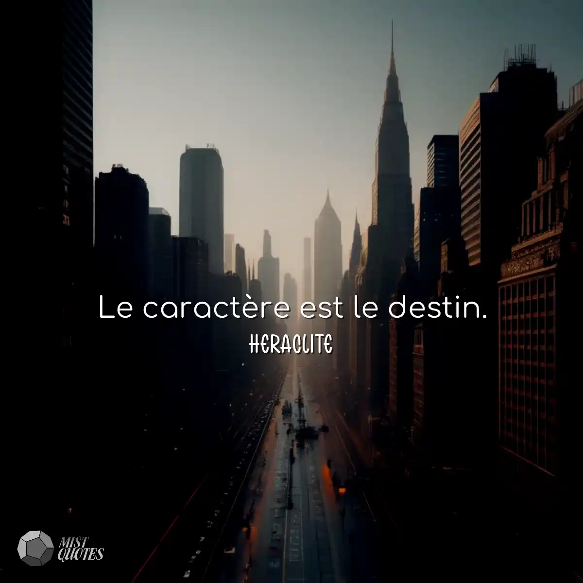 Le caractère est le destin.