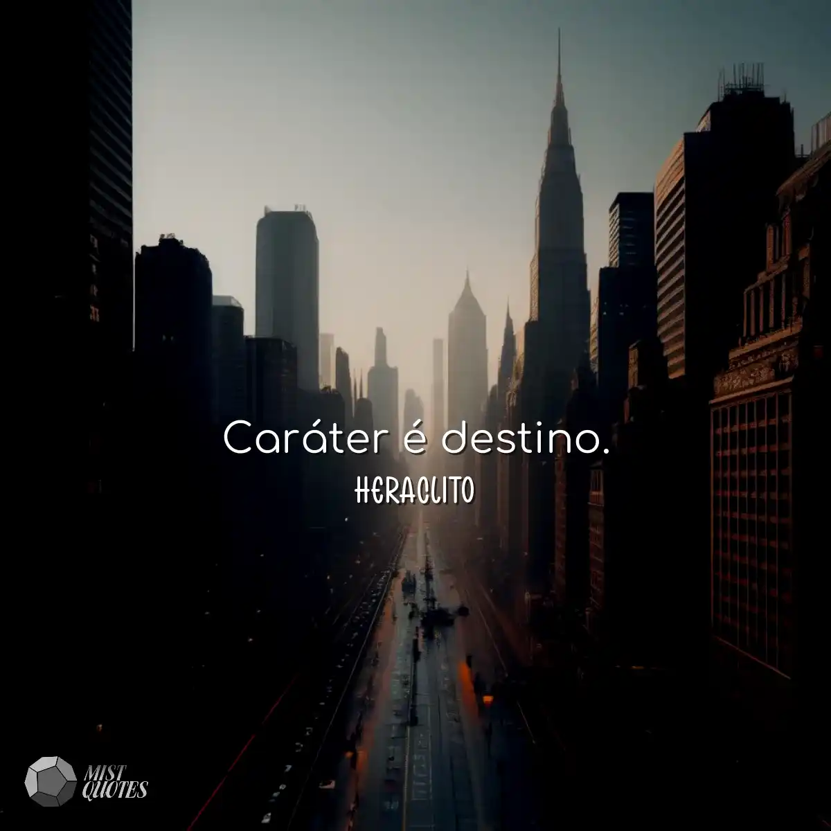 Caráter é destino.