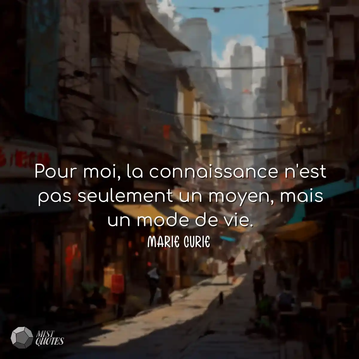 Pour moi, la connaissance n'est pas seulement un m