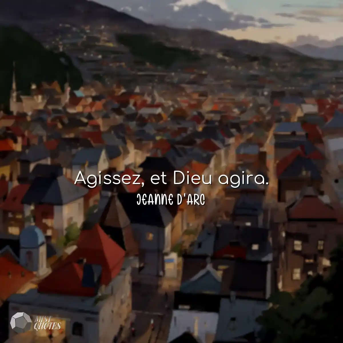 Agissez, et Dieu agira.