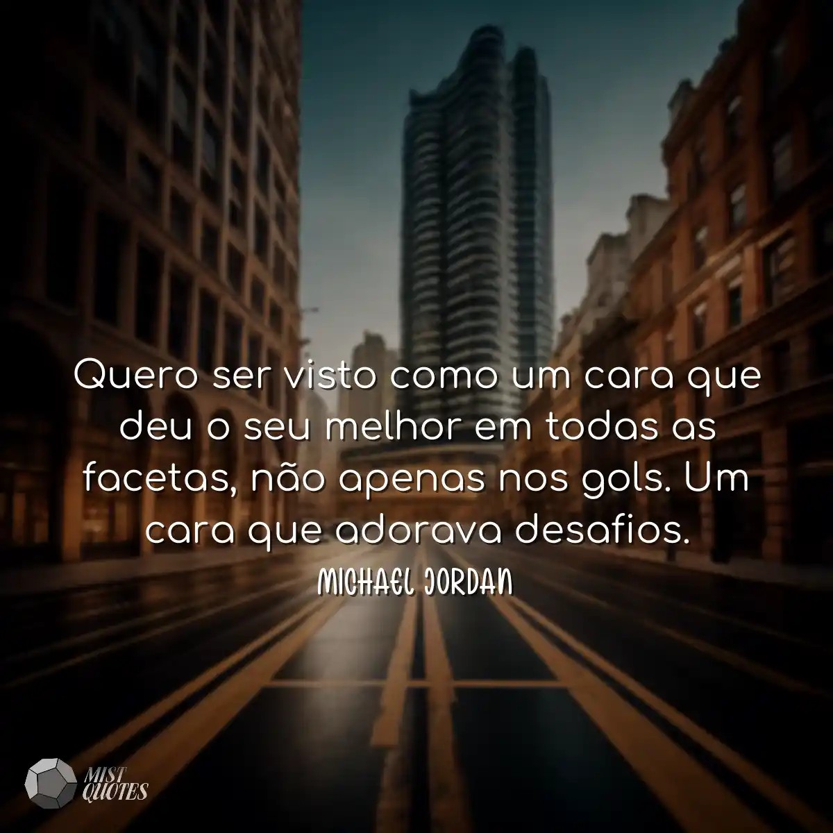 Quero ser visto como um cara que deu o seu melhor 