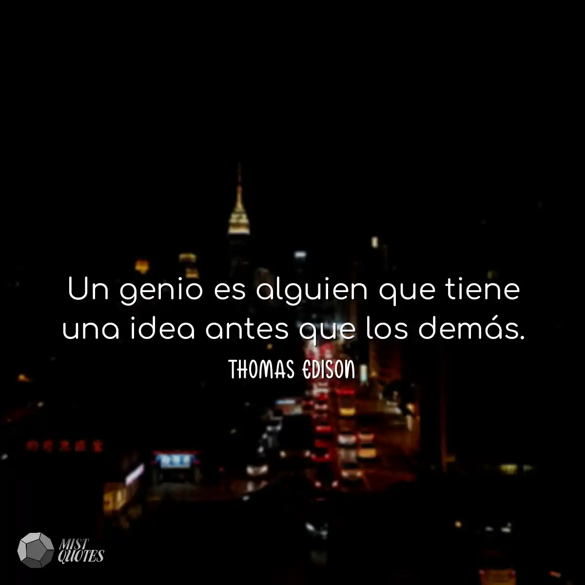Un genio es alguien que tiene una idea a