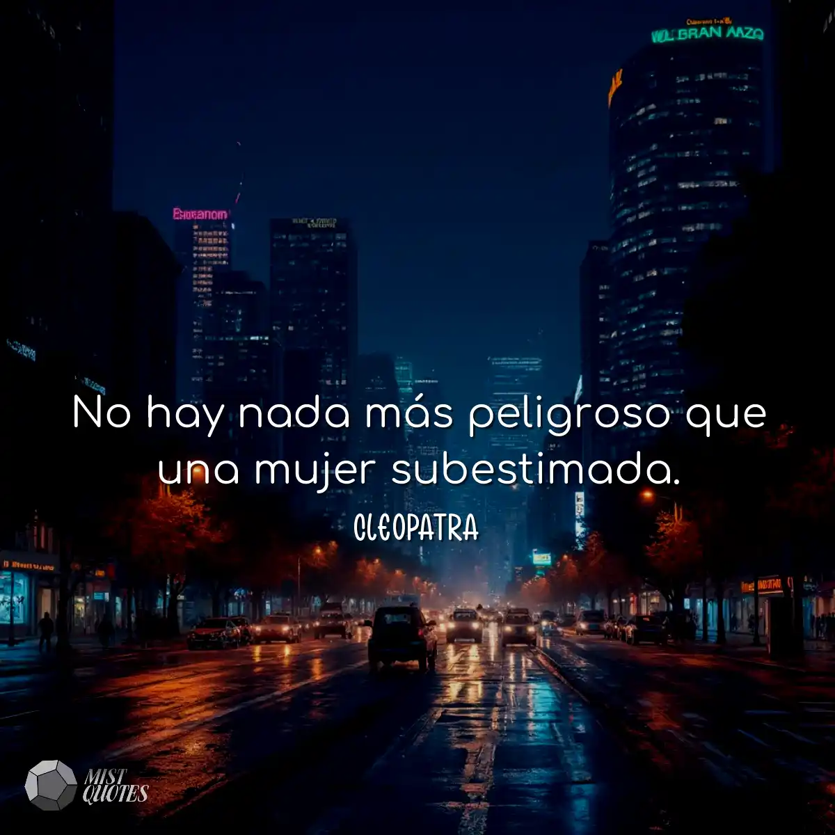 No hay nada más peligroso que una mujer subestimad