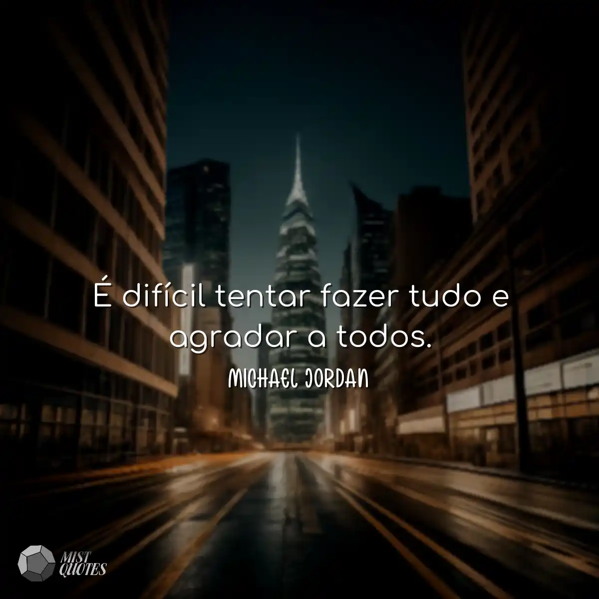 É difícil tentar fazer tudo e agradar a todos.
