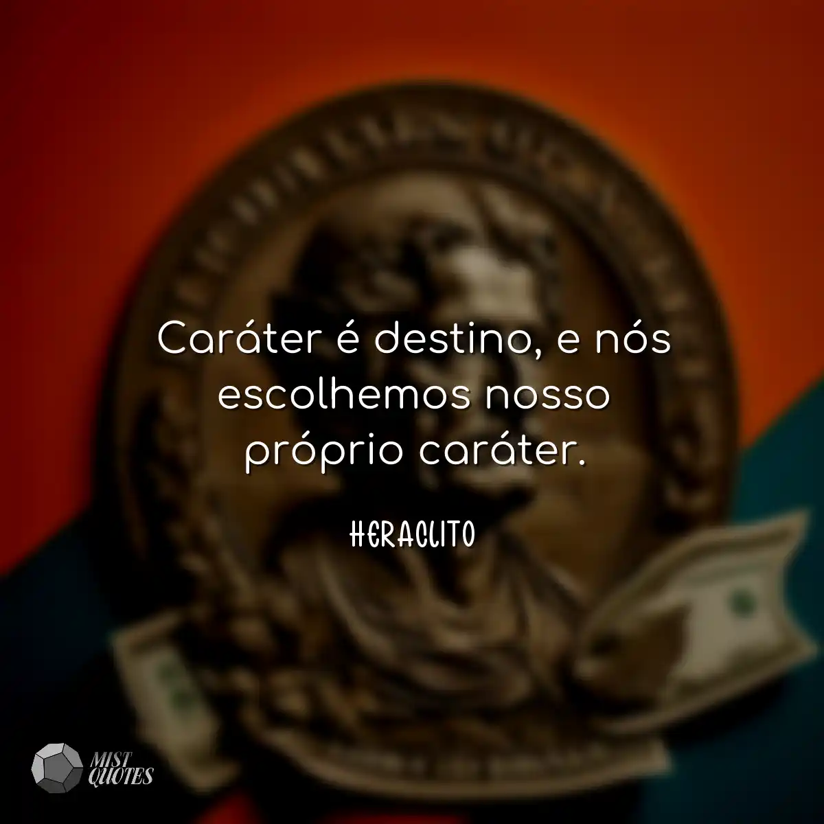 Caráter é destino, e nós escolhemos n